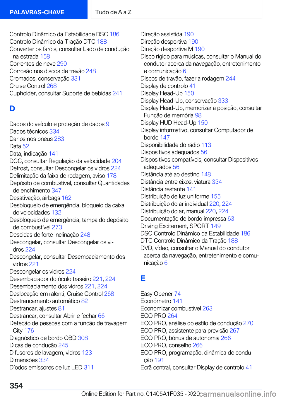 BMW X1 2021  Manual do condutor (in Portuguese) �C�o�n�t�r�o�l�o��D�i�n�â�m�i�c�o��d�a��E�s�t�a�b�i�l�i�d�a�d�e��D�S�C��1�8�6�
�C�o�n�t�r�o�l�o��D�i�n�â�m�i�c�o��d�a��T�r�a�