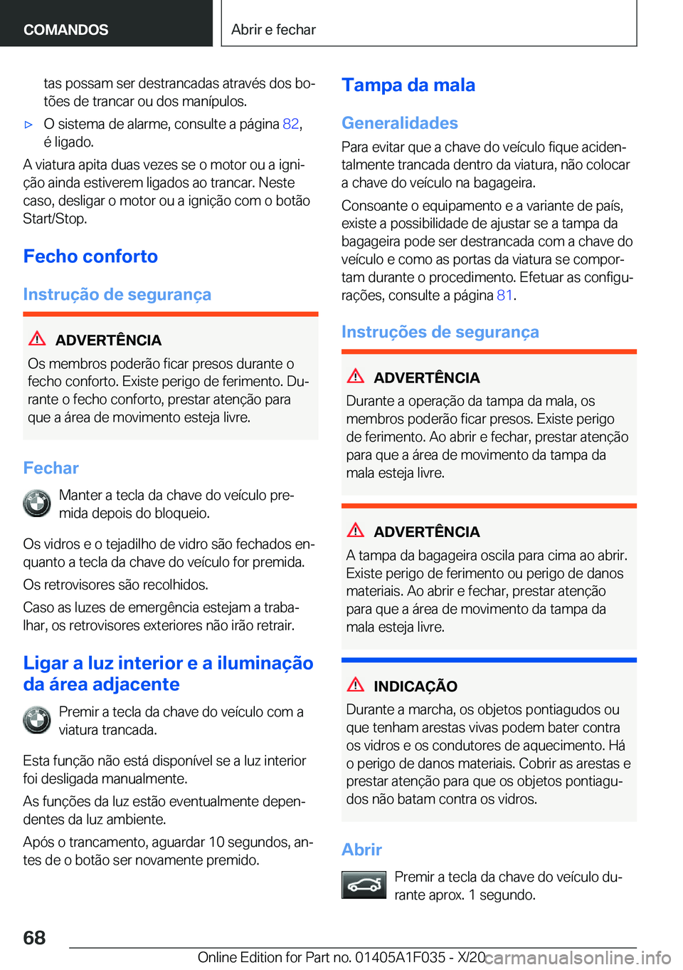 BMW X1 2021  Manual do condutor (in Portuguese) �t�a�s��p�o�s�s�a�m��s�e�r��d�e�s�t�r�a�n�c�a�d�a�s��a�t�r�a�v�é�s��d�o�s��b�oª�t�õ�e�s��d�e��t�r�a�n�c�a�r��o�u��d�o�s��m�a�n�