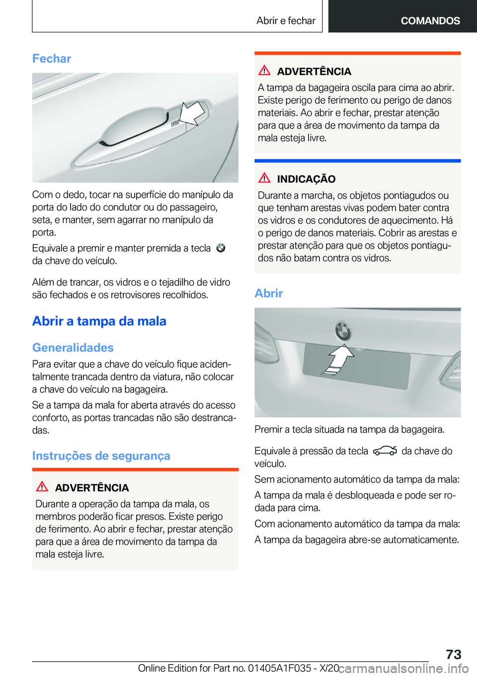 BMW X1 2021  Manual do condutor (in Portuguese) �F�e�c�h�a�r
�C�o�m��o��d�e�d�o�,��t�o�c�a�r��n�a��s�u�p�e�r�f�