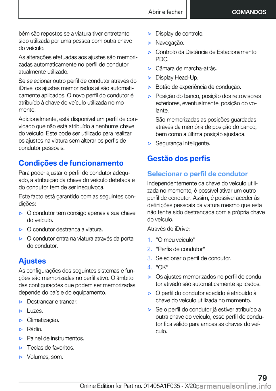 BMW X1 2021  Manual do condutor (in Portuguese) �b�é�m��s�ã�o��r�e�p�o�s�t�o�s��s�e��a��v�i�a�t�u�r�a��t�i�v�e�r��e�n�t�r�e�t�a�n�t�o�s�i�d�o��u�t�i�l�i�z�a�d�a��p�o�r��u�m�a��p�e�s�s�o�a��c�o�m��o�u�t�r�a��c�h�a�v�e
�d�o��v�e�