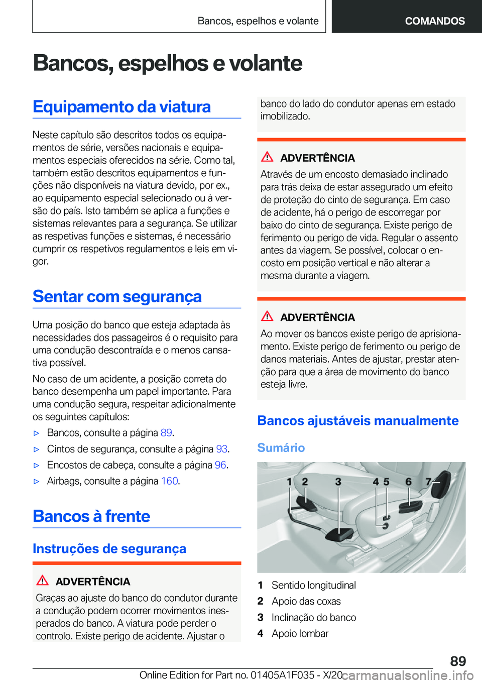 BMW X1 2021  Manual do condutor (in Portuguese) �B�a�n�c�o�s�,��e�s�p�e�l�h�o�s��e��v�o�l�a�n�t�e�E�q�u�i�p�a�m�e�n�t�o��d�a��v�i�a�t�u�r�a
�N�e�s�t�e��c�a�p�