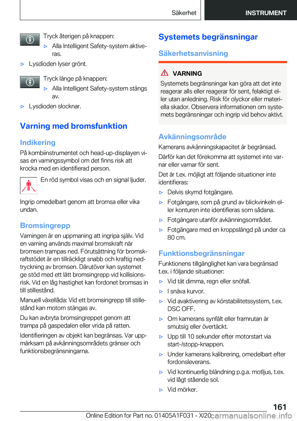 BMW X1 2021  InstruktionsbÖcker (in Swedish) �T�r�y�c�k��å�t�e�r�i�g�e�n��p�å��k�n�a�p�p�e�n�:x�A�l�l�a��I�n�t�e�l�l�i�g�e�n�t��S�a�f�e�t�y�-�s�y�s�t�e�m��a�k�t�i�v�ej
�r�a�s�.x�L�y�s�d�i�o�d�e�n��l�y�s�e�r��g�r�