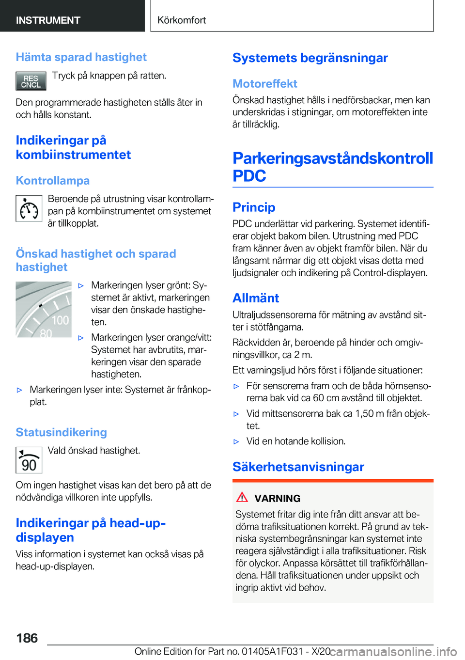BMW X1 2021  InstruktionsbÖcker (in Swedish) �H�ä�m�t�a��s�p�a�r�a�d��h�a�s�t�i�g�h�e�t�T�r�y�c�k��p�å��k�n�a�p�p�e�n��p�å��r�a�t�t�e�n�.
�D�e�n��p�r�o�g�r�a�m�m�e�r�a�d�e��h�a�s�t�i�g�h�e�t�e�n��s�t�ä�l�l�s��å�t�e�r��i�n �o�c�h�