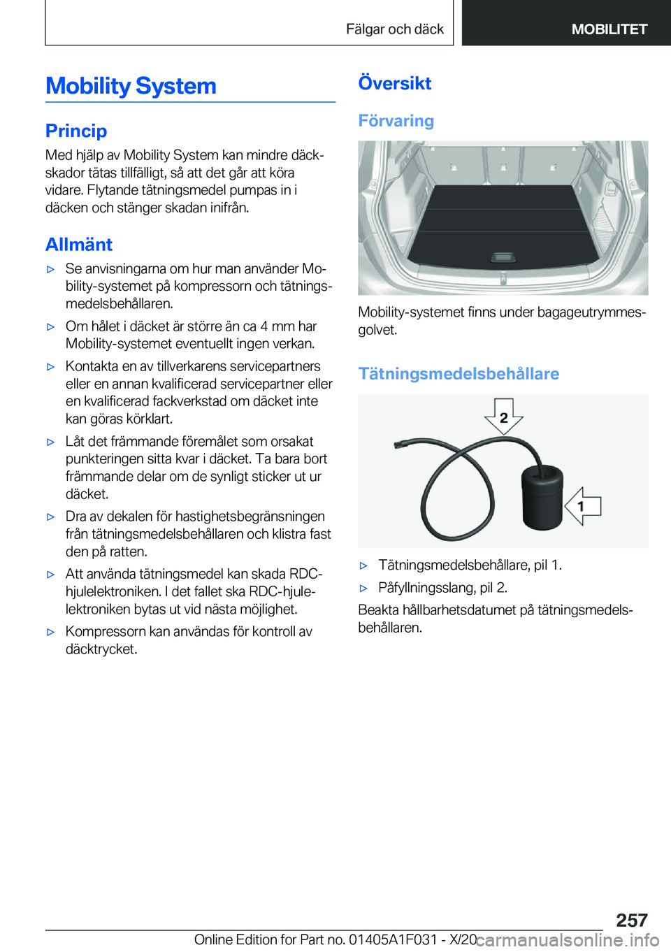 BMW X1 2021  InstruktionsbÖcker (in Swedish) �M�o�b�i�l�i�t�y��S�y�s�t�e�m
�P�r�i�n�c�i�p�M�e�d��h�j�ä�l�p��a�v��M�o�b�i�l�i�t�y��S�y�s�t�e�m��k�a�n��m�i�n�d�r�e��d�ä�c�kj
�s�k�a�d�o�r��t�ä�t�a�s��t�i�l�l�f�ä�l�l�i�g�t�,��s�å��