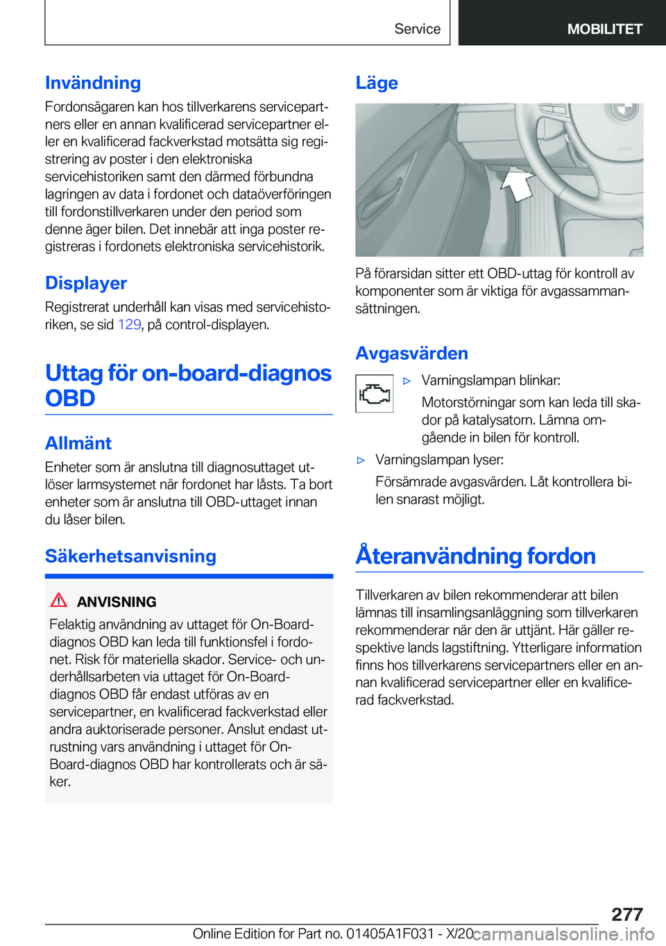 BMW X1 2021  InstruktionsbÖcker (in Swedish) �I�n�v�ä�n�d�n�i�n�g�F�o�r�d�o�n�s�ä�g�a�r�e�n��k�a�n��h�o�s��t�i�l�l�v�e�r�k�a�r�e�n�s��s�e�r�v�i�c�e�p�a�r�tj
�n�e�r�s��e�l�l�e�r��e�n��a�n�n�a�n��k�v�a�l�i�f�i�c�e�r�a�d��s�e�r�v�i�c�e�