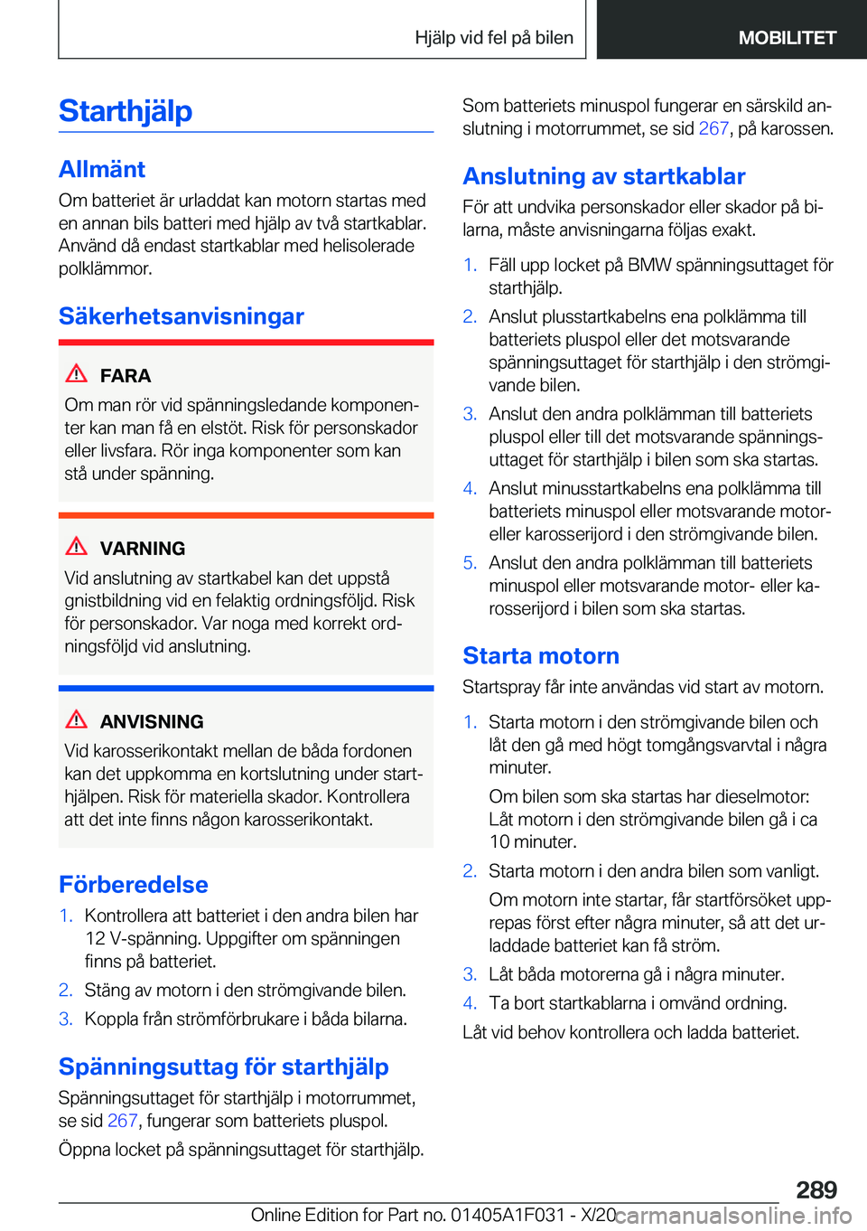 BMW X1 2021  InstruktionsbÖcker (in Swedish) �S�t�a�r�t�h�j�ä�l�p
�A�l�l�m�ä�n�t
�O�m��b�a�t�t�e�r�i�e�t��ä�r��u�r�l�a�d�d�a�t��k�a�n��m�o�t�o�r�n��s�t�a�r�t�a�s��m�e�d
�e�n��a�n�n�a�n��b�i�l�s��b�a�t�t�e�r�i��m�e�d��h�j�ä�l�p��