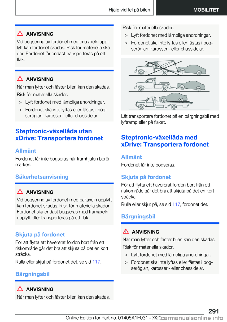 BMW X1 2021  InstruktionsbÖcker (in Swedish) �A�N�V�I�S�N�I�N�G
�V�i�d��b�o�g�s�e�r�i�n�g��a�v��f�o�r�d�o�n�e�t��m�e�d��e�n�a��a�x�e�l�n��u�p�pj �l�y�f�t��k�a�n��f�o�r�d�o�n�e�t��s�k�a�d�a�s�.��R�i�s�k��f�