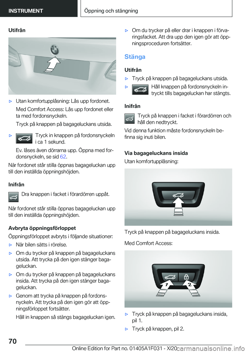 BMW X1 2021  InstruktionsbÖcker (in Swedish) �U�t�i�f�r�å�nx�U�t�a�n��k�o�m�f�o�r�t�u�p�p�l�å�s�n�i�n�g�:��L�å�s��u�p�p��f�o�r�d�o�n�e�t�.
�M�e�d��C�o�m�f�o�r�t��A�c�c�e�s�s�:��L�å�s��u�p�p��f�o�r�d�o�n�e�t��e�l�l�e�r �t�a��m�e�d