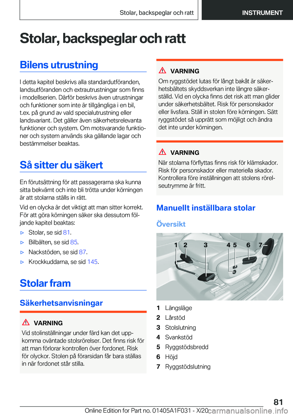 BMW X1 2021  InstruktionsbÖcker (in Swedish) �S�t�o�l�a�r�,��b�a�c�k�s�p�e�g�l�a�r��o�c�h��r�a�t�t�B�i�l�e�n�s��u�t�r�u�s�t�n�i�n�g
�I��d�e�t�t�a��k�a�p�i�t�e�l��b�e�s�k�r�i�v�s��a�l�l�a��s�t�a�n�d�a�r�d�u�t�f�