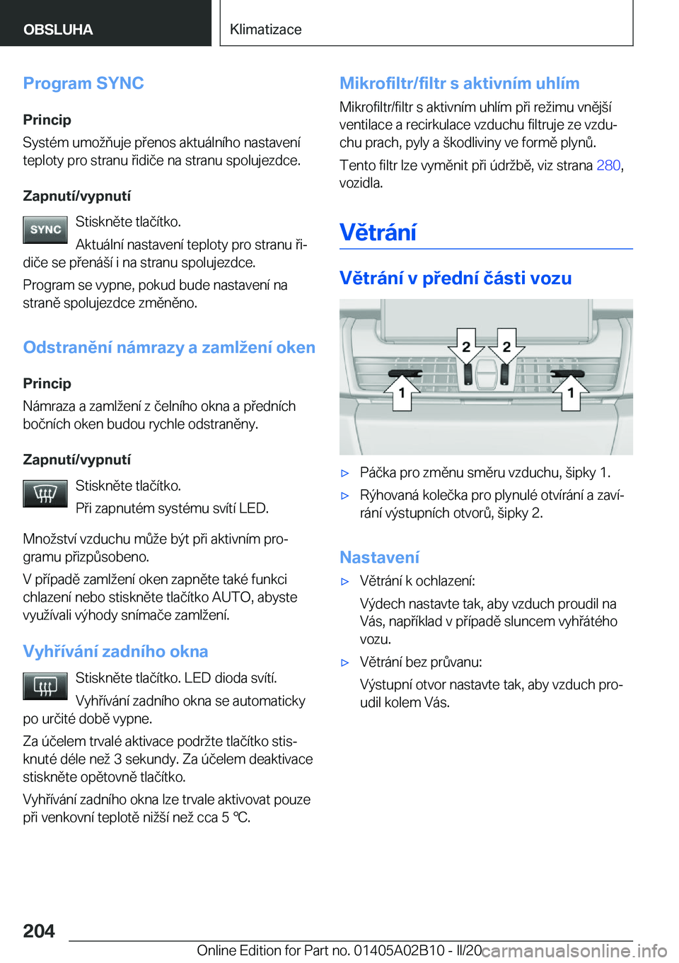 BMW X1 2020  Návod na použití (in Czech) �P�r�o�g�r�a�m��S�Y�N�C
�P�r�i�n�c�i�p
�S�y�s�t�