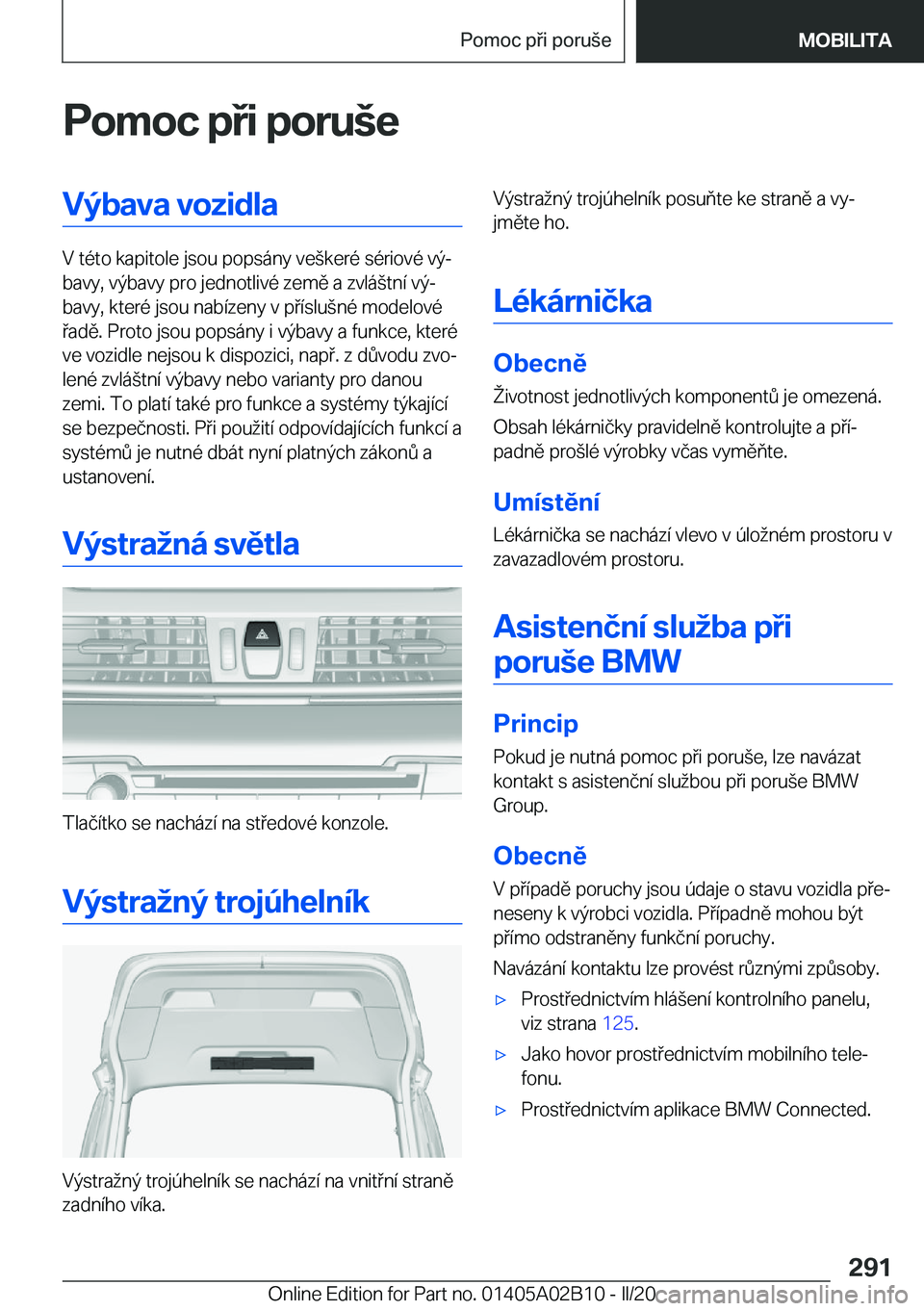 BMW X1 2020  Návod na použití (in Czech) �P�o�m�o�c��p�i��p�o�r�u	�e�V�