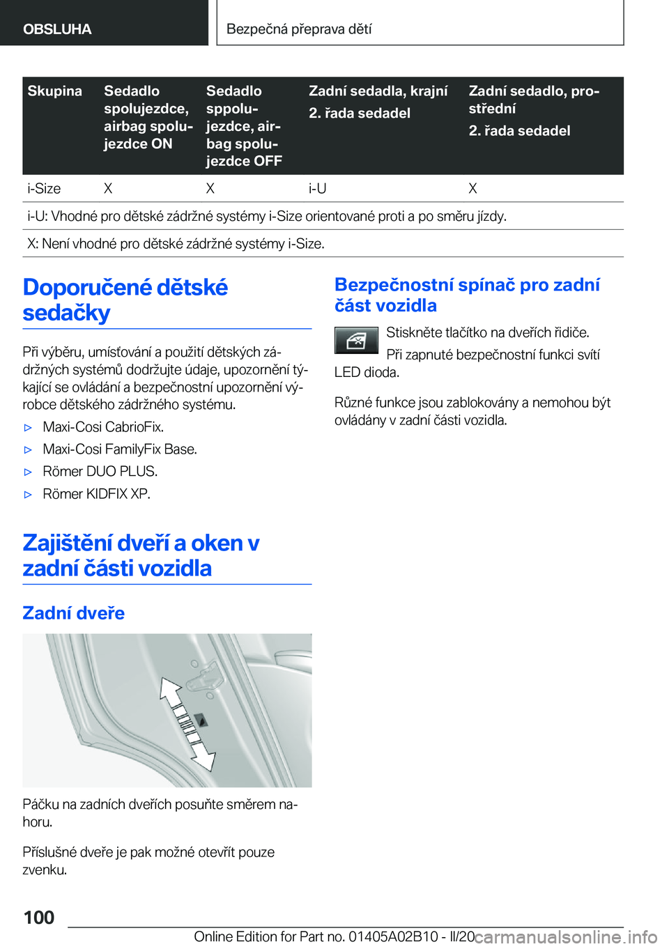 BMW X1 2020  Návod na použití (in Czech) �S�k�u�p�i�n�a�S�e�d�a�d�l�o
�s�p�o�l�u�j�e�z�d�c�e�,
�a�i�r�b�a�g��s�p�o�l�uj
�j�e�z�d�c�e��O�N�S�e�d�a�d�l�o
�s�p�p�o�l�uj
�j�e�z�d�c�e�,��a�i�rj
�b�a�g��s�p�o�l�uj
�j�e�z�d�c�e��O�F�F�Z�a�