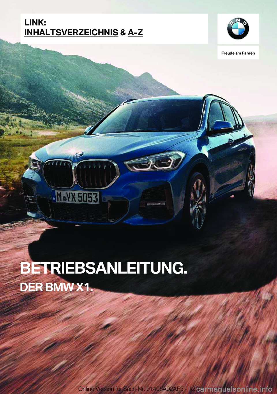 BMW X1 2020  Betriebsanleitungen (in German) �F�r�e�u�d�e��a�m��F�a�h�r�e�n
�B�E�T�R�I�E�B�S�A�N�L�E�I�T�U�N�G�.�D�E�R��B�M�W��X�1�.�L�I�N�K�:
�I�N�H�A�L�T�S�V�E�R�Z�E�I�C�H�N�I�S��&��A�-�Z�O�n�l�i�n�e��V�e�r�s�i�o�n��f�
