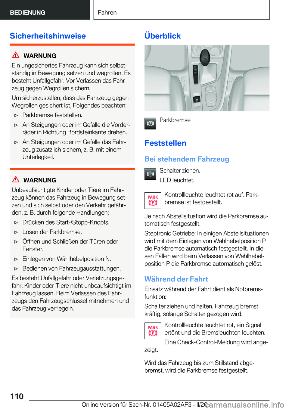 BMW X1 2020  Betriebsanleitungen (in German) �S�i�c�h�e�r�h�e�i�t�s�h�i�n�w�e�i�s�e
�W�A�R�N�U�N�G
�E�i�n��u�n�g�e�s�i�c�h�e�r�t�e�s��F�a�h�r�z�e�u�g��k�a�n�n��s�i�c�h��s�e�l�b�s�tj
�s�t�