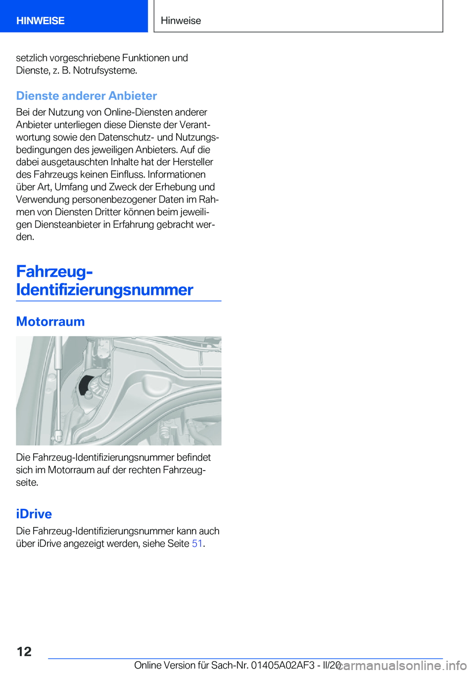 BMW X1 2020  Betriebsanleitungen (in German) �s�e�t�z�l�i�c�h��v�o�r�g�e�s�c�h�r�i�e�b�e�n�e��F�u�n�k�t�i�o�n�e�n��u�n�d�D�i�e�n�s�t�e�,��z�.��B�.��N�o�t�r�u�f�s�y�s�t�e�m�e�.
�D�i�e�n�s�t�e��a�n�d�e�r�e�r��A�n�b�i�e�t�e�r �B�e�i��d�e�r