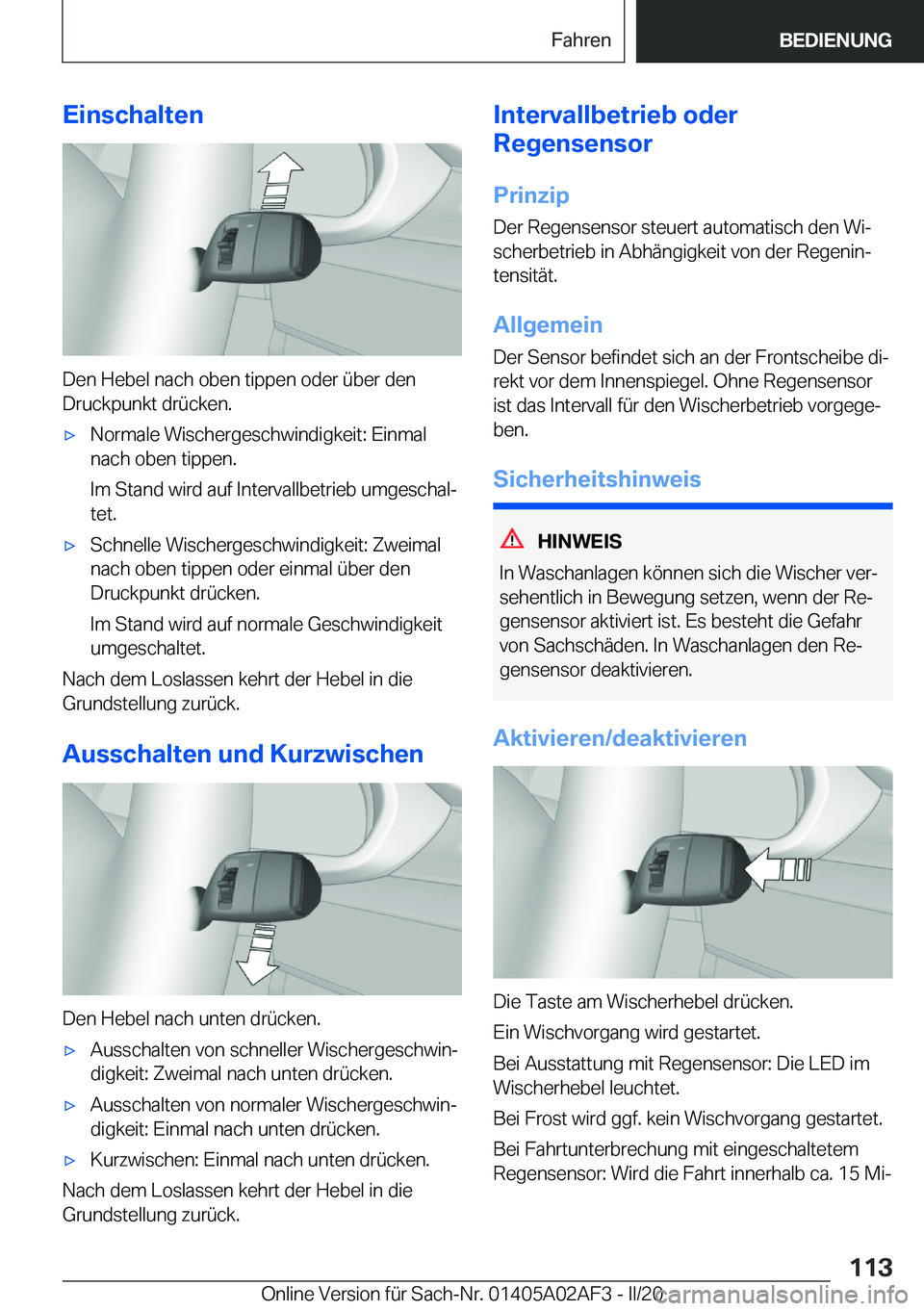 BMW X1 2020  Betriebsanleitungen (in German) �E�i�n�s�c�h�a�l�t�e�n
�D�e�n��H�e�b�e�l��n�a�c�h��o�b�e�n��t�i�p�p�e�n��o�d�e�r��