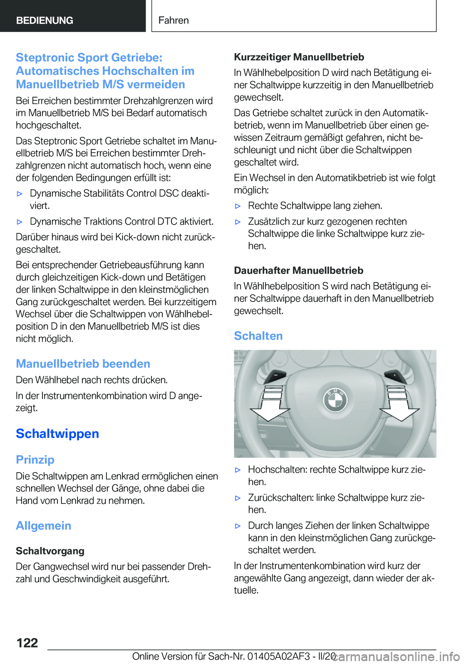 BMW X1 2020  Betriebsanleitungen (in German) �S�t�e�p�t�r�o�n�i�c��S�p�o�r�t��G�e�t�r�i�e�b�e�:
�A�u�t�o�m�a�t�i�s�c�h�e�s��H�o�c�h�s�c�h�a�l�t�e�n��i�m
�M�a�n�u�e�l�l�b�e�t�r�i�e�b��M�/�S��v�e�r�m�e�i�d�e�n
�B�e�i��E�r�r�e�i�c�h�e�n��b�