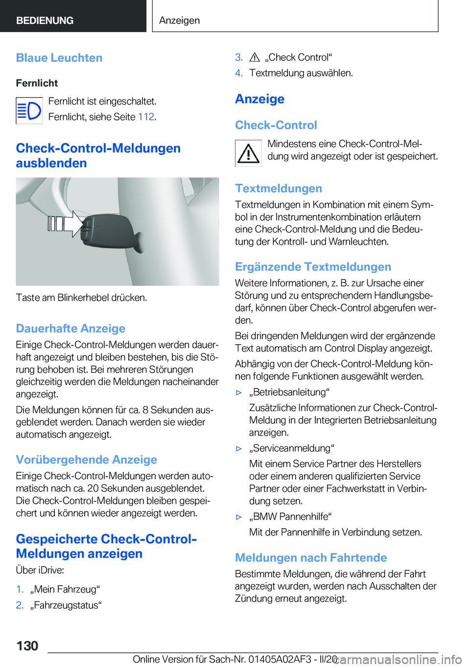 BMW X1 2020  Betriebsanleitungen (in German) �B�l�a�u�e��L�e�u�c�h�t�e�n�F�e�r�n�l�i�c�h�t �F�e�r�n�l�i�c�h�t��i�s�t��e�i�n�g�e�s�c�h�a�l�t�e�t�.
�F�e�r�n�l�i�c�h�t�,��s�i�e�h�e��S�e�i�t�e� �1�1�2�.
�C�h�e�c�k�-�C�o�n�t�r�o�l�-�M�e�l�d�u�n