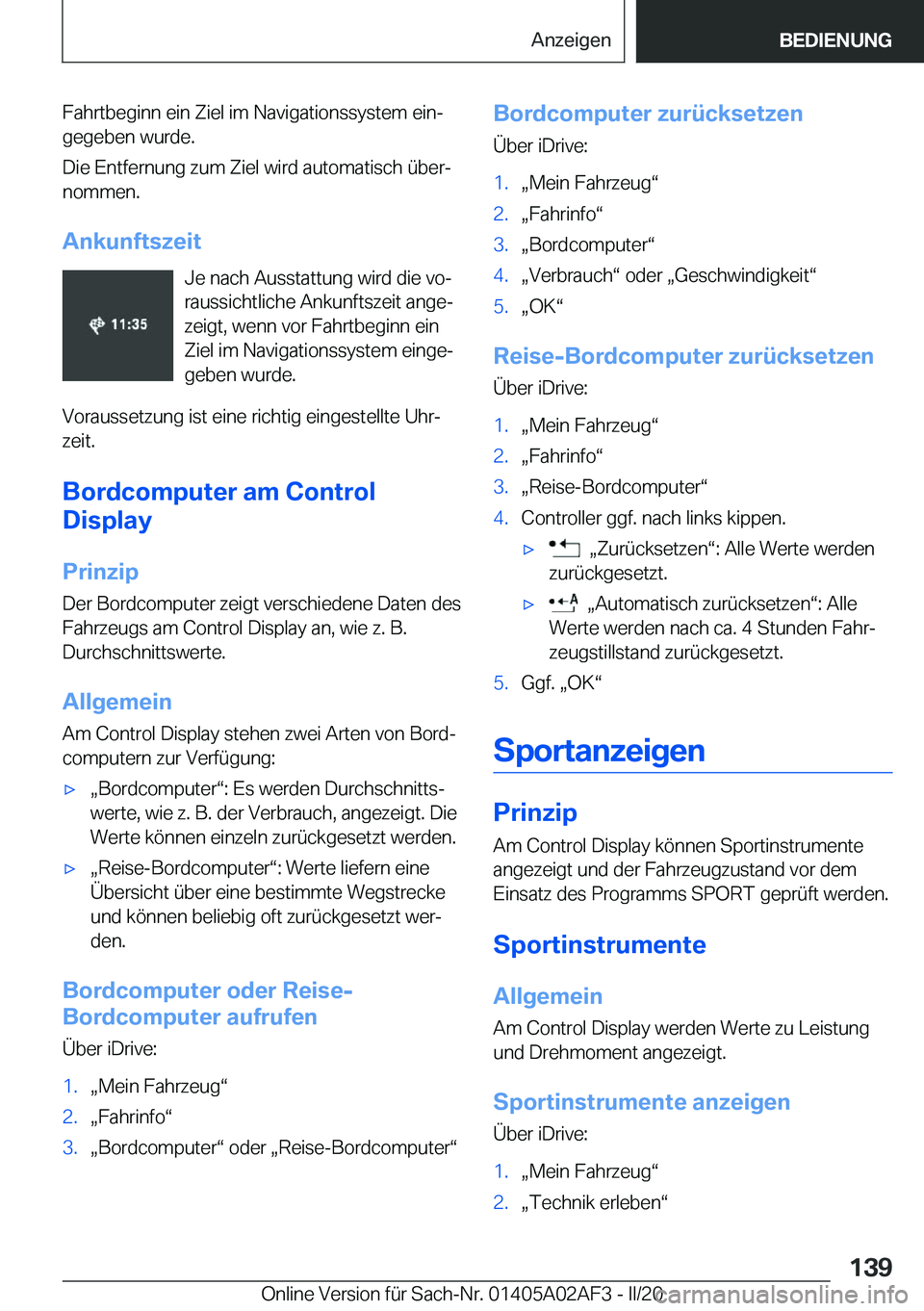 BMW X1 2020  Betriebsanleitungen (in German) �F�a�h�r�t�b�e�g�i�n�n��e�i�n��Z�i�e�l��i�m��N�a�v�i�g�a�t�i�o�n�s�s�y�s�t�e�m��e�i�nj
�g�e�g�e�b�e�n��w�u�r�d�e�.
�D�i�e��E�n�t�f�e�r�n�u�n�g��z�u�m��Z�i�e�l��w�i�r�d��a�u�t�o�m�a�t�i�s�c