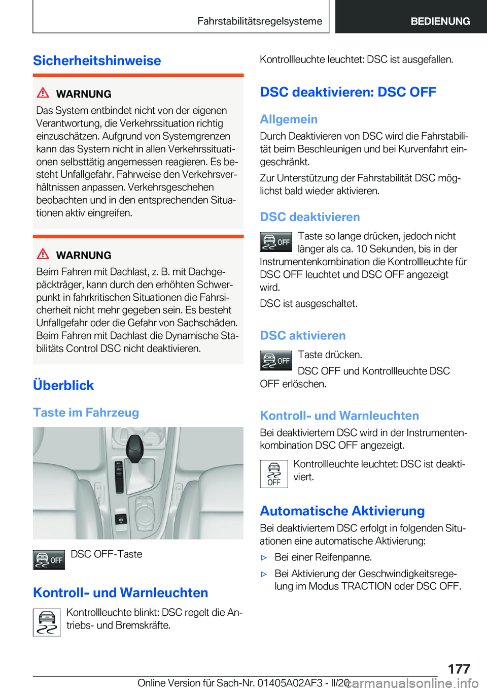 BMW X1 2020  Betriebsanleitungen (in German) �S�i�c�h�e�r�h�e�i�t�s�h�i�n�w�e�i�s�e
�W�A�R�N�U�N�G
�D�a�s��S�y�s�t�e�m��e�n�t�b�i�n�d�e�t��n�i�c�h�t��v�o�n��d�e�r��e�i�g�e�n�e�n
�V�e�r�a�n�t�w�o�r�t�u�n�g�,��d�i�e��V�e�r�k�e�h�r�s�s�i�t�