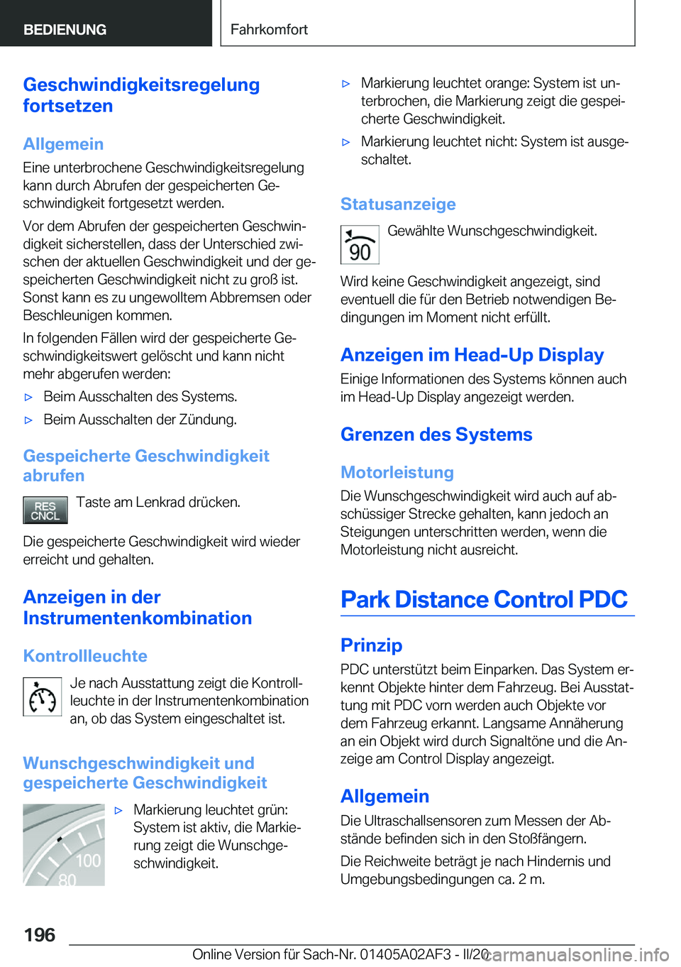 BMW X1 2020  Betriebsanleitungen (in German) �G�e�s�c�h�w�i�n�d�i�g�k�e�i�t�s�r�e�g�e�l�u�n�g
�f�o�r�t�s�e�t�z�e�n
�A�l�l�g�e�m�e�i�n �E�i�n�e��u�n�t�e�r�b�r�o�c�h�e�n�e��G�e�s�c�h�w�i�n�d�i�g�k�e�i�t�s�r�e�g�e�l�u�n�g
�k�a�n�n��d�u�r�c�h��A