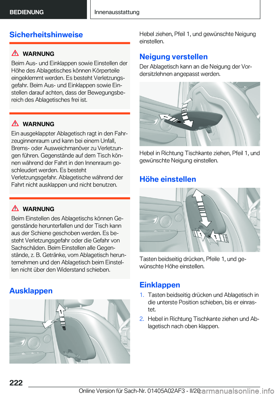 BMW X1 2020  Betriebsanleitungen (in German) �S�i�c�h�e�r�h�e�i�t�s�h�i�n�w�e�i�s�e
�W�A�R�N�U�N�G
�B�e�i�m��A�u�s�-��u�n�d��E�i�n�k�l�a�p�p�e�n��s�o�w�i�e��E�i�n�s�t�e�l�l�e�n��d�e�r �H�