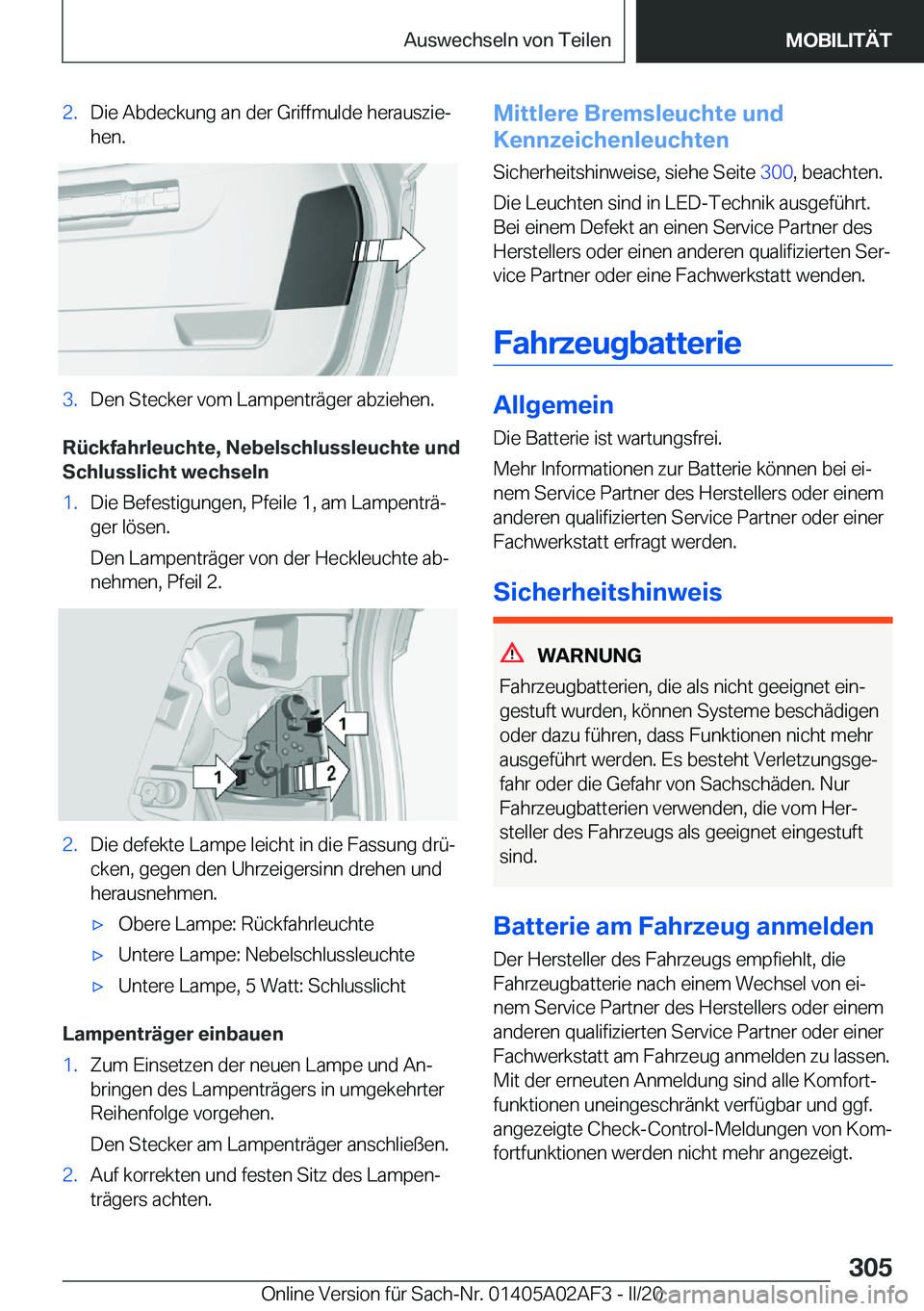 BMW X1 2020  Betriebsanleitungen (in German) �2�.�D�i�e��A�b�d�e�c�k�u�n�g��a�n��d�e�r��G�r�i�f�f�m�u�l�d�e��h�e�r�a�u�s�z�i�ej
�h�e�n�.�3�.�D�e�n��S�t�e�c�k�e�r��v�o�m��L�a�m�p�e�n�t�r�