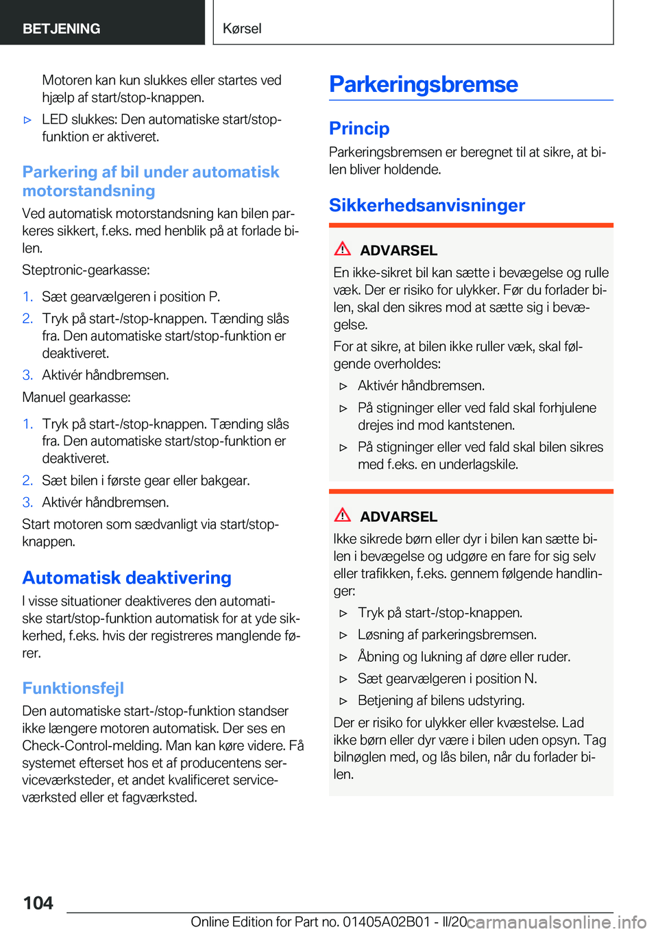 BMW X1 2020  InstruktionsbØger (in Danish) �M�o�t�o�r�e�n��k�a�n��k�u�n��s�l�u�k�k�e�s��e�l�l�e�r��s�t�a�r�t�e�s��v�e�d
�h�j�æ�l�p��a�f��s�t�a�r�t�/�s�t�o�p�-�k�n�a�p�p�e�n�.'x�L�E�D��s�l�u�k�k�e�s�:��D�e�n��a�u�t�o�m�a�t�i�s�k
