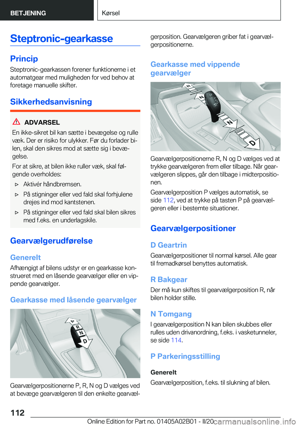 BMW X1 2020  InstruktionsbØger (in Danish) �S�t�e�p�t�r�o�n�i�c�-�g�e�a�r�k�a�s�s�e
�P�r�i�n�c�i�p�S�t�e�p�t�r�o�n�i�c�-�g�e�a�r�k�a�s�s�e�n��f�o�r�e�n�e�r��f�u�n�k�t�i�o�n�e�r�n�e��i��e�t�a�u�t�o�m�a�t�g�e�a�r��m�e�d��m�u�l�i�g�h�e�d�e�