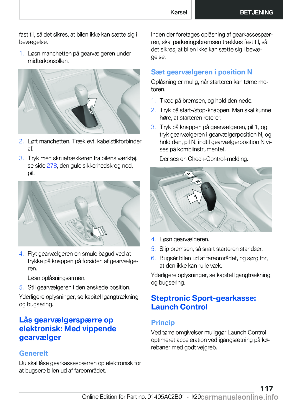 BMW X1 2020  InstruktionsbØger (in Danish) �f�a�s�t��t�i�l�,��s�å��d�e�t��s�i�k�r�e�s�,��a�t��b�i�l�e�n��i�k�k�e��k�a�n��s�æ�t�t�e��s�i�g��i�b�e�v�æ�g�e�l�s�e�.�1�.�L�