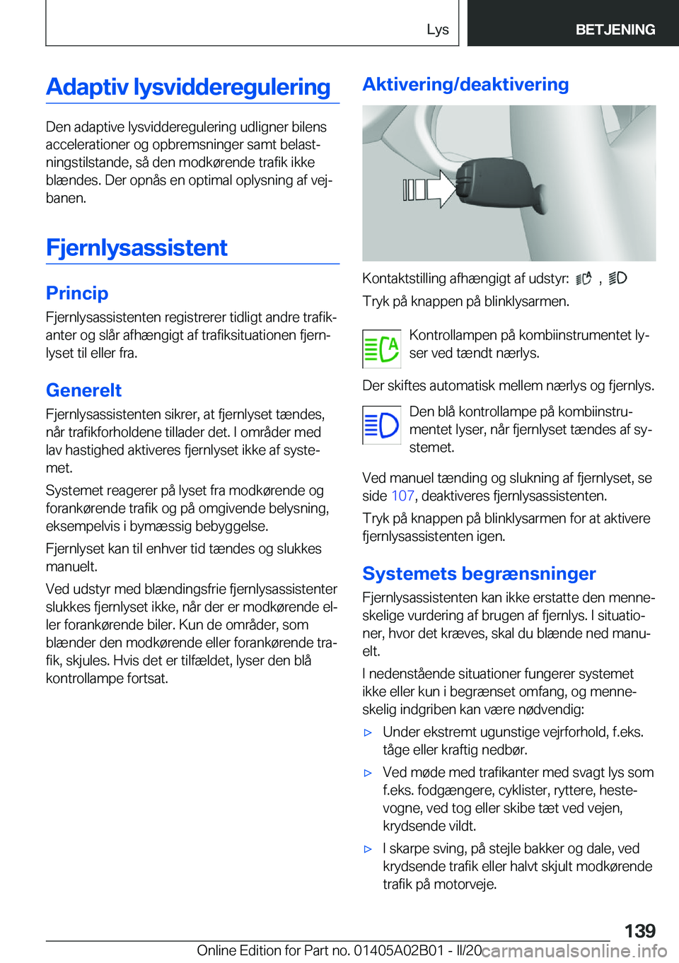 BMW X1 2020  InstruktionsbØger (in Danish) �A�d�a�p�t�i�v��l�y�s�v�i�d�d�e�r�e�g�u�l�e�r�i�n�g
�D�e�n��a�d�a�p�t�i�v�e��l�y�s�v�i�d�d�e�r�e�g�u�l�e�r�i�n�g��u�d�l�i�g�n�e�r��b�i�l�e�n�s�a�c�c�e�l�e�r�a�t�i�o�n�e�r��o�g��o�p�b�r�e�m�s�n�