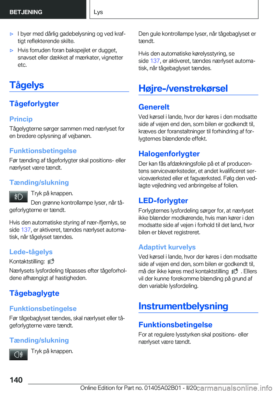 BMW X1 2020  InstruktionsbØger (in Danish) 'x�I��b�y�e�r��m�e�d��d�å�r�l�i�g��g�a�d�e�b�e�l�y�s�n�i�n�g��o�g��v�e�d��k�r�a�fj�t�i�g�t��r�e�f�l�e�k�t�e�r�e�n�d�e��s�k�i�l�t�e�.'x�H�v�i�s��f�o�r�r�u�d�e�n��f�o�r�a�n��b�a�k�