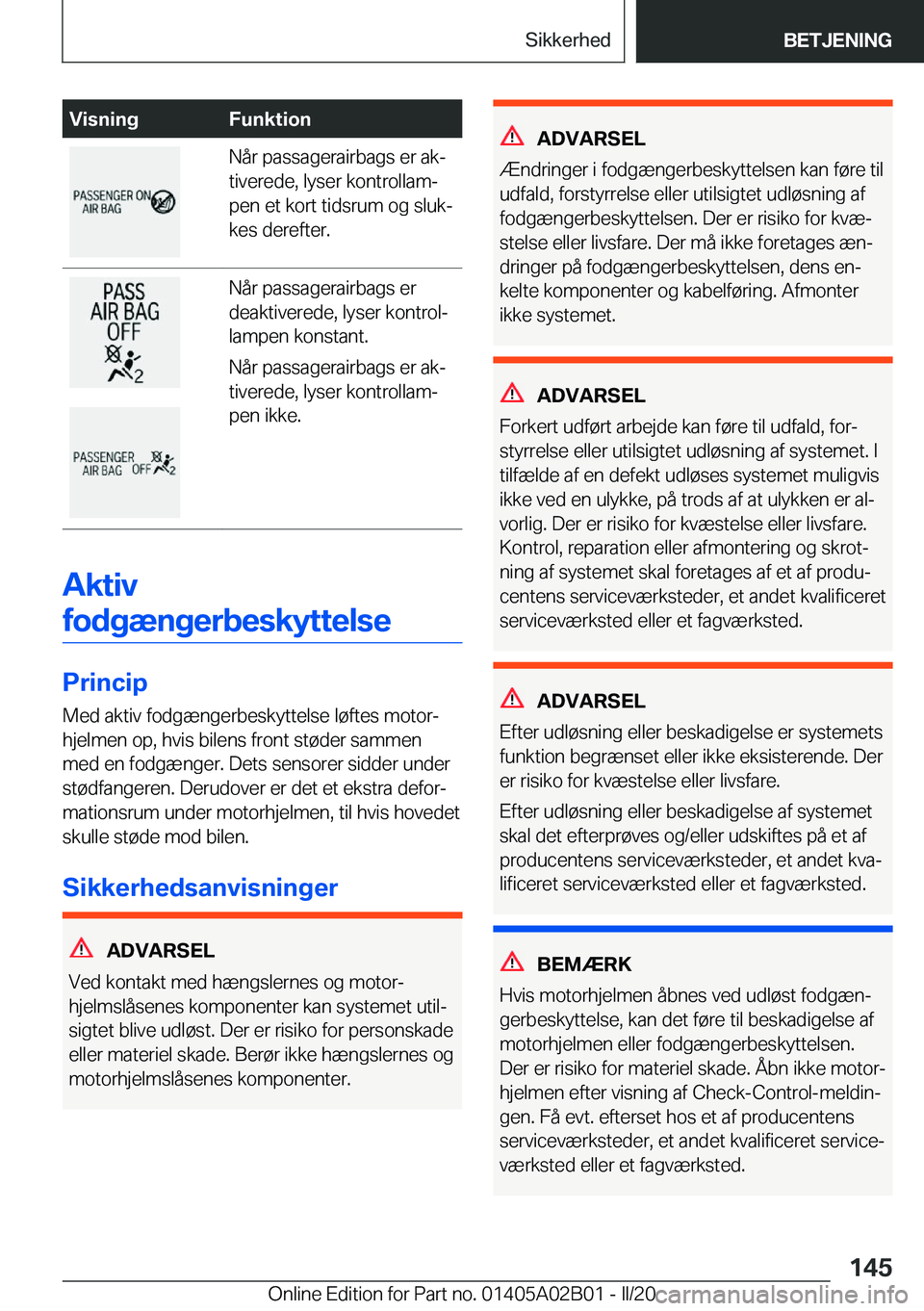 BMW X1 2020  InstruktionsbØger (in Danish) �V�i�s�n�i�n�g�F�u�n�k�t�i�o�n�N�å�r��p�a�s�s�a�g�e�r�a�i�r�b�a�g�s��e�r��a�kj
�t�i�v�e�r�e�d�e�,��l�y�s�e�r��k�o�n�t�r�o�l�l�a�mj
�p�e�n��e�t��k�o�r�t��t�i�d�s�r�u�m��o�g��s�l�u�kj
�k�e