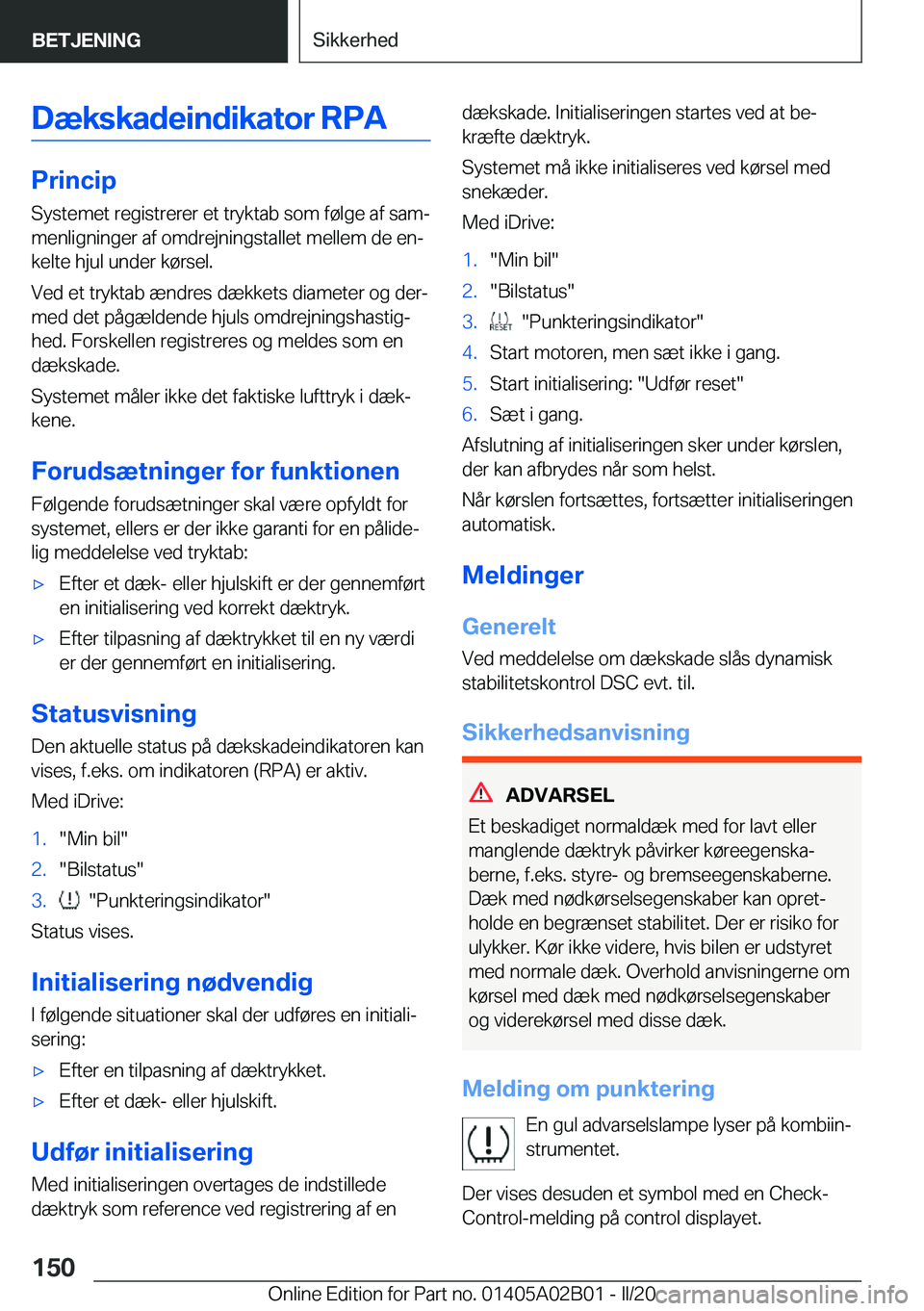 BMW X1 2020  InstruktionsbØger (in Danish) �D�æ�k�s�k�a�d�e�i�n�d�i�k�a�t�o�r��R�P�A
�P�r�i�n�c�i�p
�S�y�s�t�e�m�e�t��r�e�g�i�s�t�r�e�r�e�r��e�t��t�r�y�k�t�a�b��s�o�m��f�