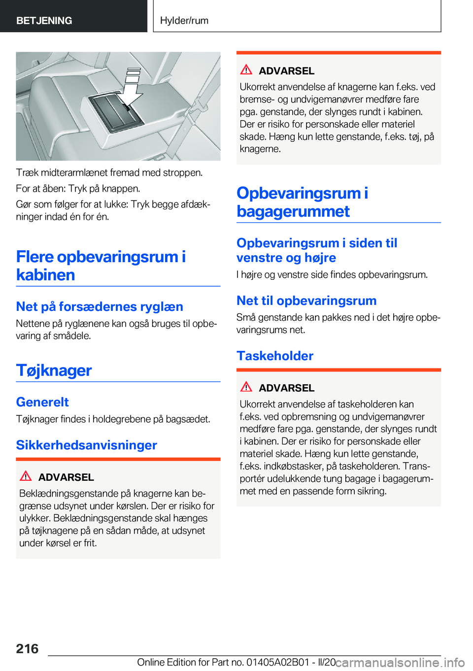 BMW X1 2020  InstruktionsbØger (in Danish) �T�r�æ�k��m�i�d�t�e�r�a�r�m�l�æ�n�e�t��f�r�e�m�a�d��m�e�d��s�t�r�o�p�p�e�n�.�F�o�r��a�t��å�b�e�n�:��T�r�y�k��p�å��k�n�a�p�p�e�n�.
�G�