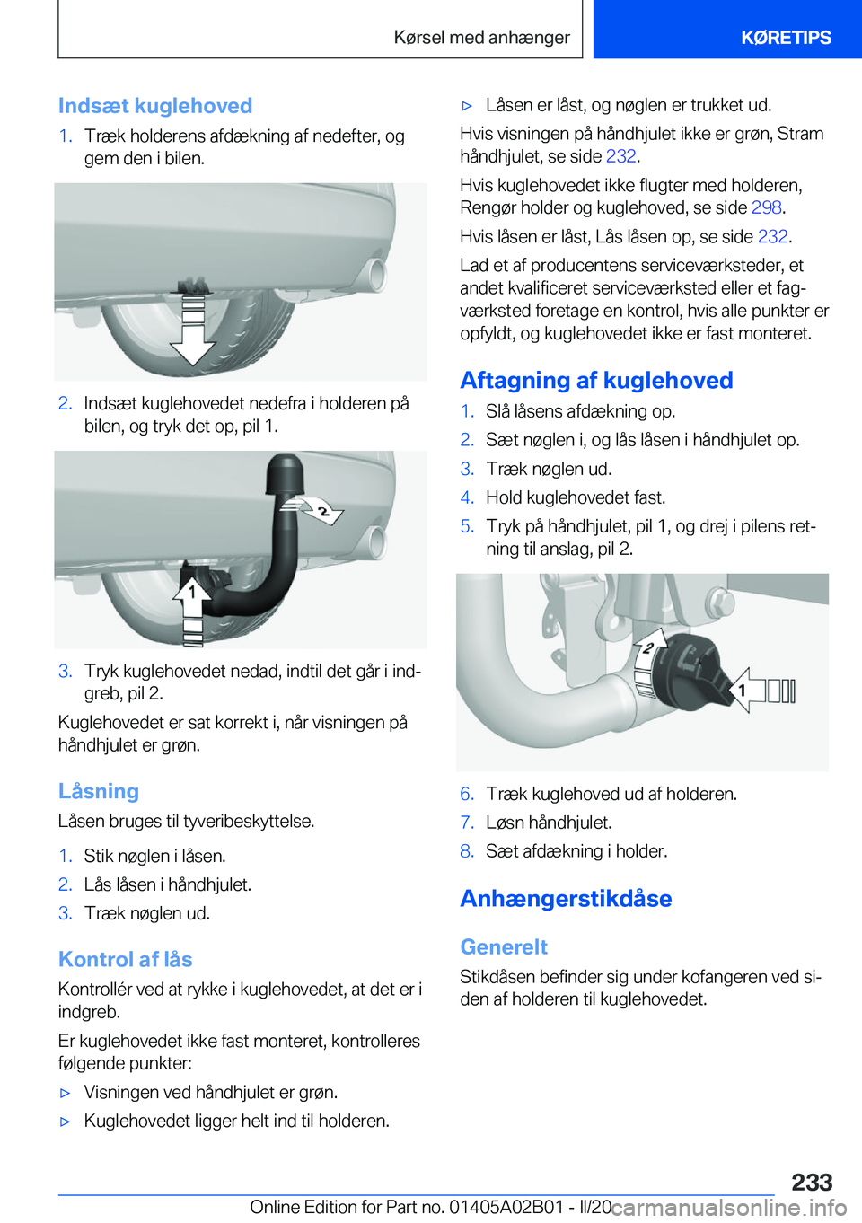 BMW X1 2020  InstruktionsbØger (in Danish) �I�n�d�s�æ�t��k�u�g�l�e�h�o�v�e�d�1�.�T�r�æ�k��h�o�l�d�e�r�e�n�s��a�f�d�æ�k�n�i�n�g��a�f��n�e�d�e�f�t�e�r�,��o�g
�g�e�m��d�e�n��i��b�i�l�e�n�.�2�.�I�n�d�s�æ�t��k�u�g�l�e�h�o�v�e�d�e�t��