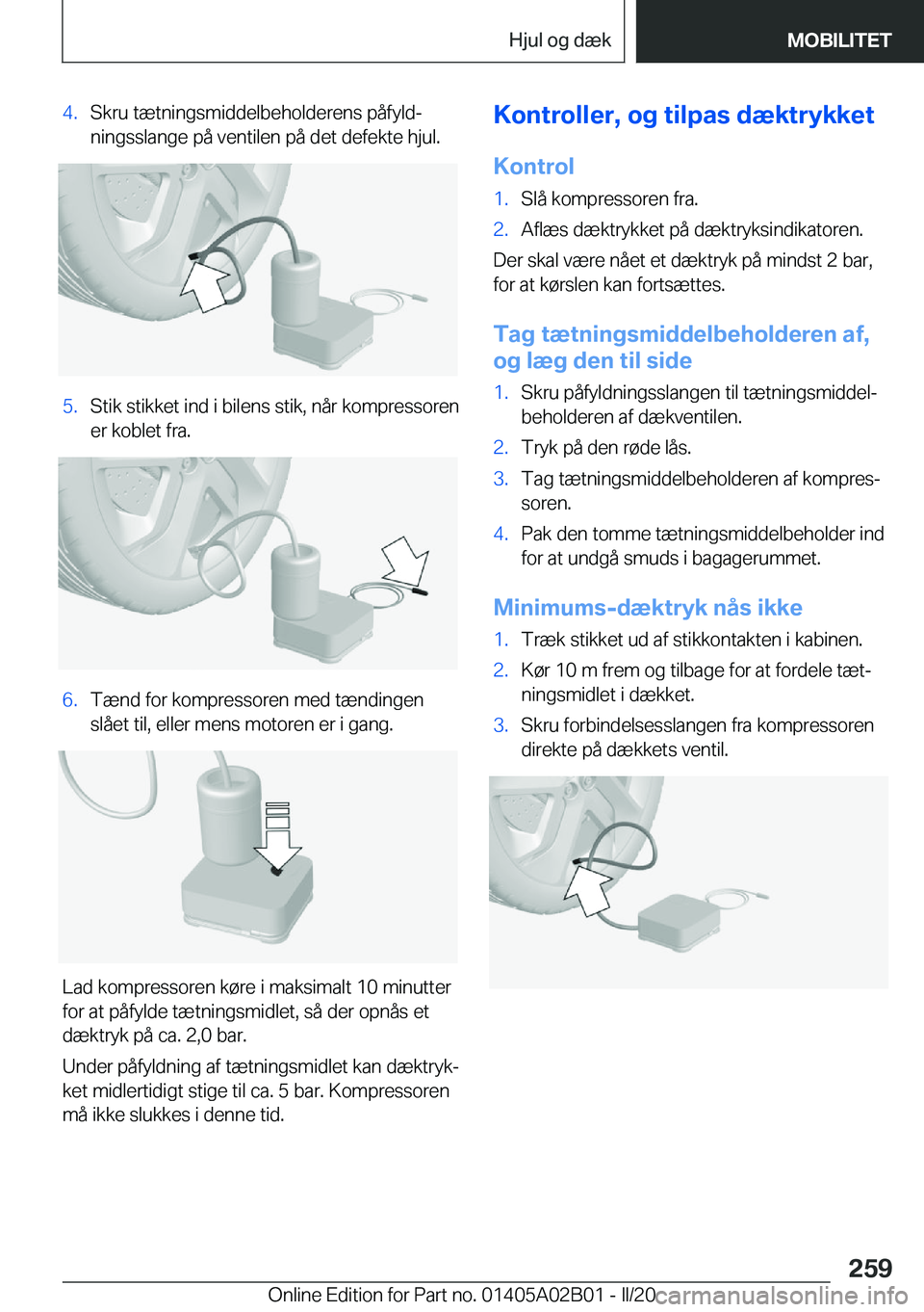 BMW X1 2020  InstruktionsbØger (in Danish) �4�.�S�k�r�u��t�æ�t�n�i�n�g�s�m�i�d�d�e�l�b�e�h�o�l�d�e�r�e�n�s��p�å�f�y�l�dj
�n�i�n�g�s�s�l�a�n�g�e��p�å��v�e�n�t�i�l�e�n��p�å��d�e�t��d�e�f�e�k�t�e��h�j�u�l�.�5�.�S�t�i�k��s�t�i�k�k�e�