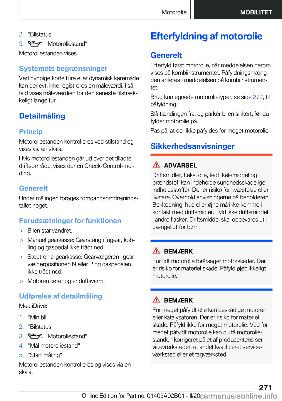 BMW X1 2020  InstruktionsbØger (in Danish) �2�.��B�i�l�s�t�a�t�u�s��3�.����M�o�t�o�r�o�l�i�e�s�t�a�n�d�
�M�o�t�o�r�o�l�i�e�s�t�a�n�d�e�n��v�i�s�e�s�.
�S�y�s�t�e�m�e�t�s��b�e�g�r�æ�n�s�n�i�n�g�e�r
�V�e�d��h�y�p�p�i�g�e��k�o�r�t�e��t