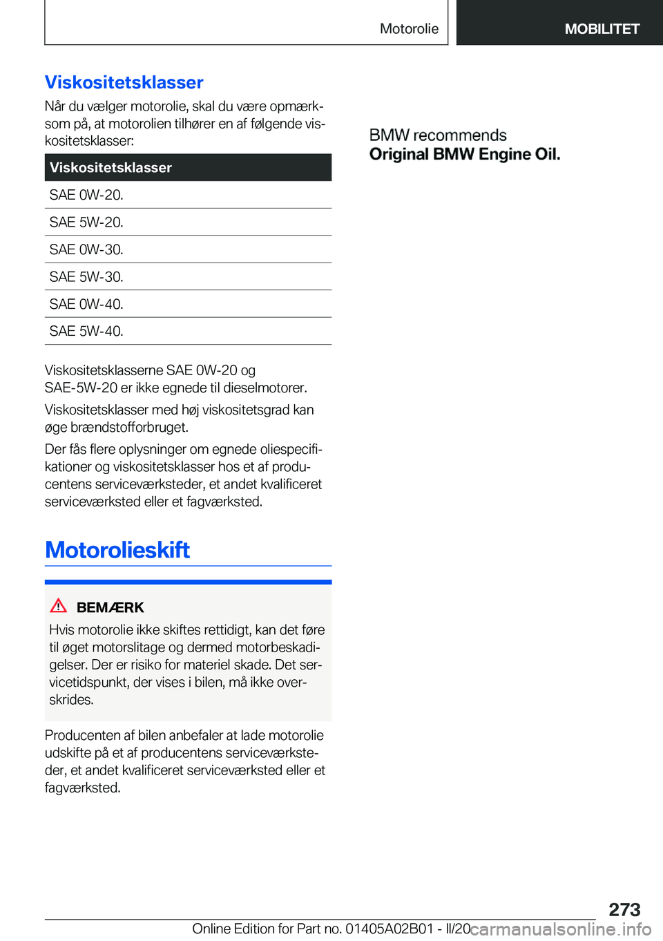 BMW X1 2020  InstruktionsbØger (in Danish) �V�i�s�k�o�s�i�t�e�t�s�k�l�a�s�s�e�r�N�å�r��d�u��v�æ�l�g�e�r��m�o�t�o�r�o�l�i�e�,��s�k�a�l��d�u��v�æ�r�e��o�p�m�æ�r�kj
�s�o�m��p�å�,��a�t��m�o�t�o�r�o�l�i�e�n��t�i�l�h�
