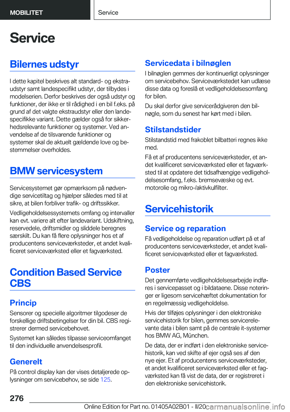 BMW X1 2020  InstruktionsbØger (in Danish) �S�e�r�v�i�c�e�B�i�l�e�r�n�e�s��u�d�s�t�y�r
�I��d�e�t�t�e��k�a�p�i�t�e�l��b�e�s�k�r�i�v�e�s��a�l�t��s�t�a�n�d�a�r�d�-��o�g��e�k�s�t�r�aj
�u�d�s�t�y�r��s�a�m�t��l�a�n�d�e�s�p�e�c�i�f�i�k�t�