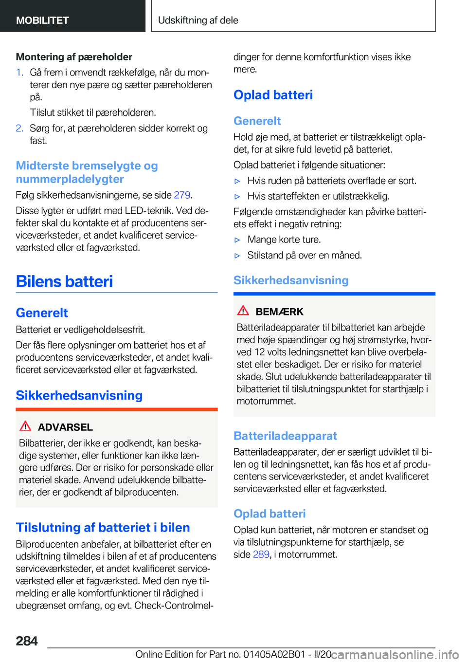 BMW X1 2020  InstruktionsbØger (in Danish) �M�o�n�t�e�r�i�n�g��a�f��p�æ�r�e�h�o�l�d�e�r�1�.�G�å��f�r�e�m��i��o�m�v�e�n�d�t��r�æ�k�k�e�f�