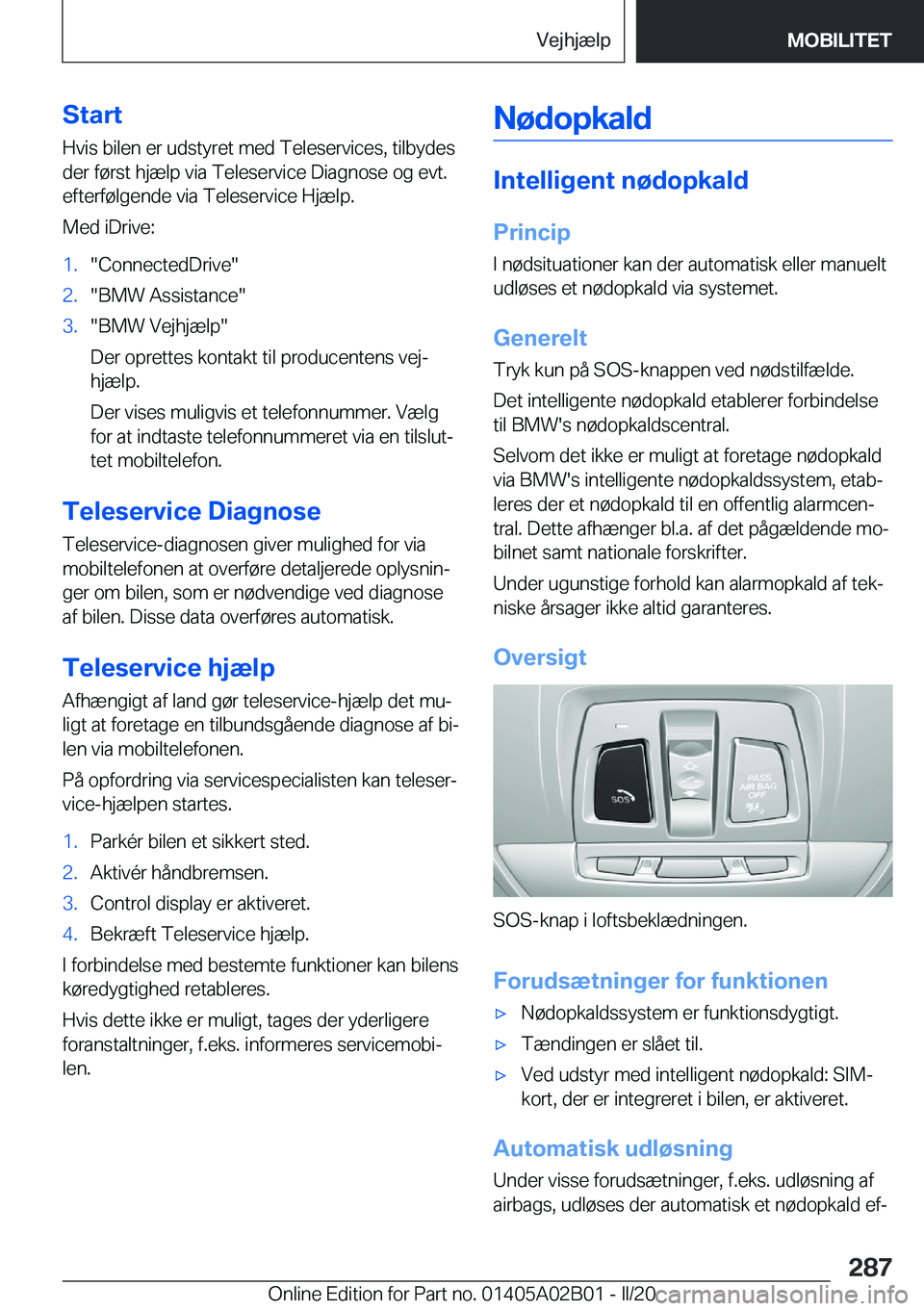 BMW X1 2020  InstruktionsbØger (in Danish) �S�t�a�r�t
�H�v�i�s��b�i�l�e�n��e�r��u�d�s�t�y�r�e�t��m�e�d��T�e�l�e�s�e�r�v�i�c�e�s�,��t�i�l�b�y�d�e�s
�d�e�r��f�