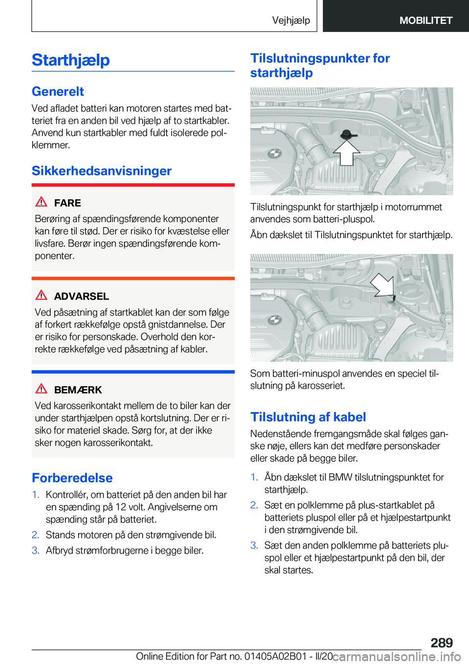 BMW X1 2020  InstruktionsbØger (in Danish) �S�t�a�r�t�h�j�æ�l�p
�G�e�n�e�r�e�l�t�V�e�d��a�f�l�a�d�e�t��b�a�t�t�e�r�i��k�a�n��m�o�t�o�r�e�n��s�t�a�r�t�e�s��m�e�d��b�a�tj
�t�e�r�i�e�t��f�r�a��e�n��a�n�d�e�n��b�i�l��v�e�d��h�j�æ�l