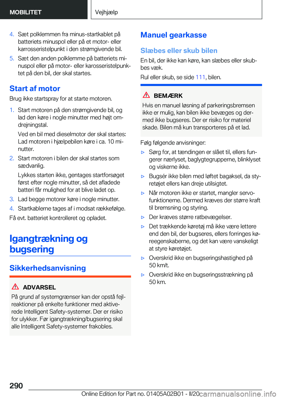 BMW X1 2020  InstruktionsbØger (in Danish) �4�.�S�æ�t��p�o�l�k�l�e�m�m�e�n��f�r�a��m�i�n�u�s�-�s�t�a�r�t�k�a�b�l�e�t��p�å
�b�a�t�t�e�r�i�e�t�s��m�i�n�u�s�p�o�l��e�l�l�e�r��p�å��e�t��m�o�t�o�r�-��e�l�l�e�r �k�a�r�r�o�s�s�e�r�i�s�t�