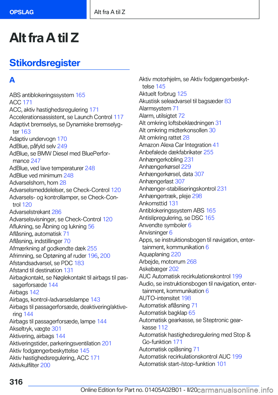 BMW X1 2020  InstruktionsbØger (in Danish) �A�l�t��f�r�a��A��t�i�l��Z�S�t�i�k�o�r�d�s�r�e�g�i�s�t�e�r�A�A�B�S��a�n�t�i�b�l�o�k�e�r�i�n�g�s�s�y�s�t�e�m� �1�6�5�
�A�C�C� �1�7�1�
�A�C�C�,��a�k�t�i�v��h�a�s�t�i�g�h�e�d�s�r�e�g�u�l�e�r�i
