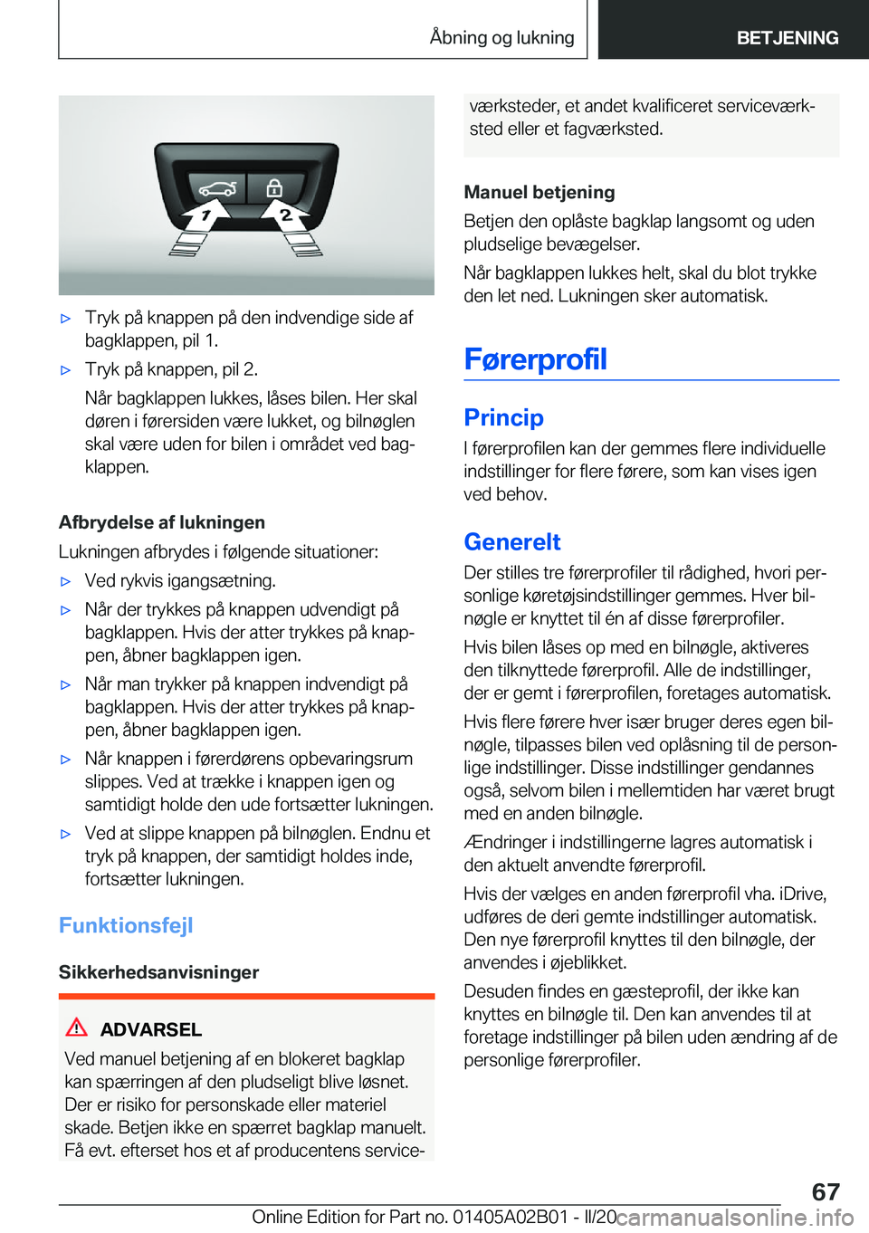 BMW X1 2020  InstruktionsbØger (in Danish) 'x�T�r�y�k��p�å��k�n�a�p�p�e�n��p�å��d�e�n��i�n�d�v�e�n�d�i�g�e��s�i�d�e��a�f�b�a�g�k�l�a�p�p�e�n�,��p�i�l��1�.'x�T�r�y�k��p�å��k�n�a�p�p�e�n�,��p�i�l��2�.
�N�å�r��b�a�g�k�l�