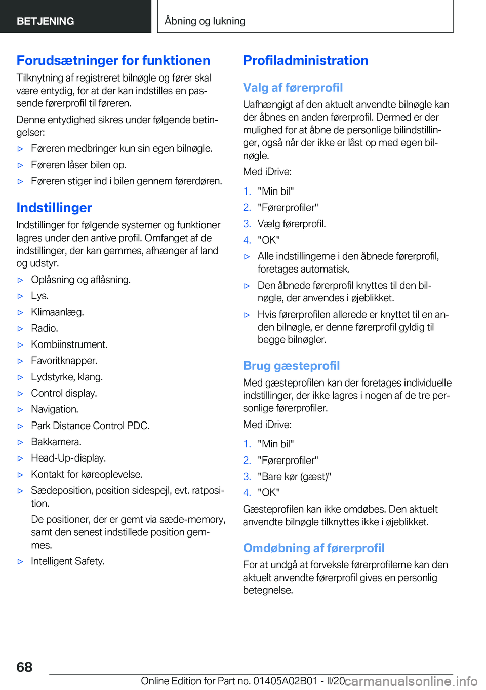 BMW X1 2020  InstruktionsbØger (in Danish) �F�o�r�u�d�s�æ�t�n�i�n�g�e�r��f�o�r��f�u�n�k�t�i�o�n�e�n�T�i�l�k�n�y�t�n�i�n�g��a�f��r�e�g�i�s�t�r�e�r�e�t��b�i�l�n�