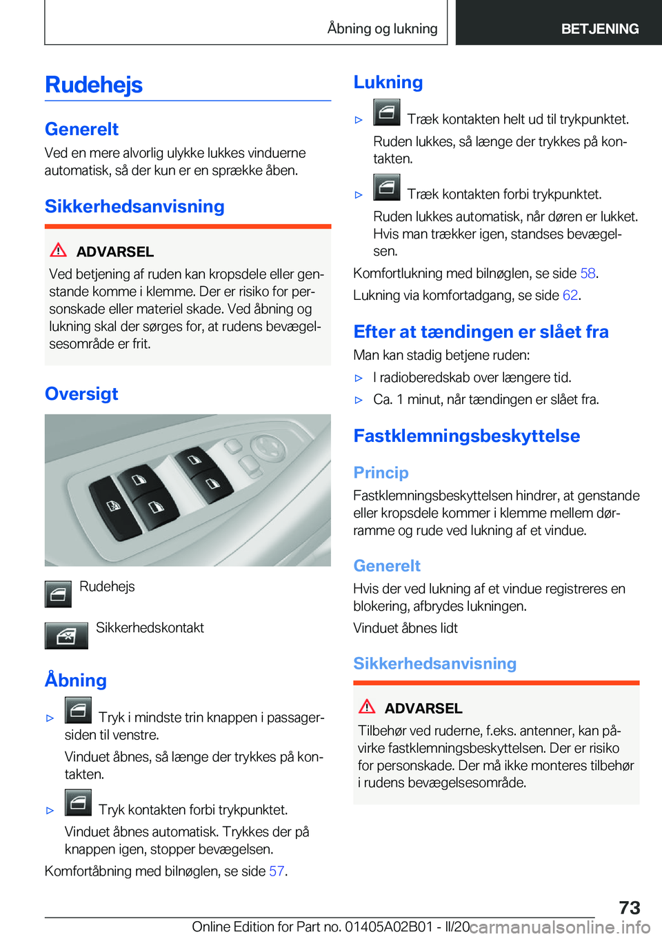 BMW X1 2020  InstruktionsbØger (in Danish) �R�u�d�e�h�e�j�s
�G�e�n�e�r�e�l�t
�V�e�d��e�n��m�e�r�e��a�l�v�o�r�l�i�g��u�l�y�k�k�e��l�u�k�k�e�s��v�i�n�d�u�e�r�n�e �a�u�t�o�m�a�t�i�s�k�,��s�å��d�e�r��k�u�n��e�r��e�n��s�p�r�æ�k�k�e��