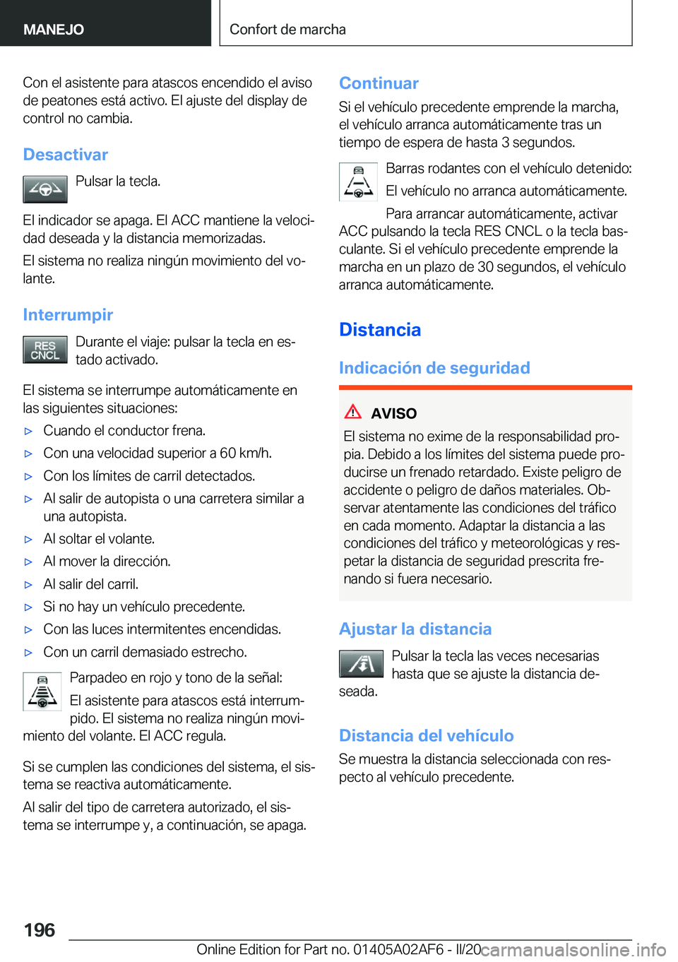 BMW X1 2020  Manuales de Empleo (in Spanish) �C�o�n��e�l��a�s�i�s�t�e�n�t�e��p�a�r�a��a�t�a�s�c�o�s��e�n�c�e�n�d�i�d�o��e�l��a�v�i�s�o�d�e��p�e�a�t�o�n�e�s��e�s�t�