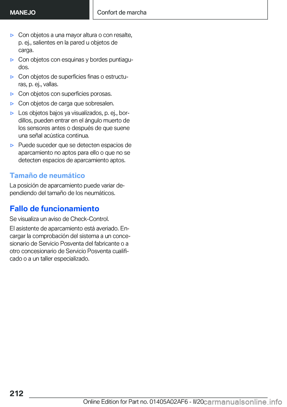 BMW X1 2020  Manuales de Empleo (in Spanish) x�C�o�n��o�b�j�e�t�o�s��a��u�n�a��m�a�y�o�r��a�l�t�u�r�a��o��c�o�n��r�e�s�a�l�t�e�,
�p�.��e�j�.�,��s�a�l�i�e�n�t�e�s��e�n��l�a��p�a�r�e�d��u��o�b�j�e�t�o�s��d�e
�c�a�r�g�a�.x�C�o�n�